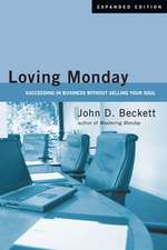 Loving Monday – Succeeding in Business Without Selling Your Soul