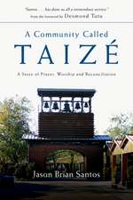 A Community Called Taize – A Story of Prayer, Worship and Reconciliation