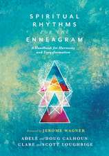 Spiritual Rhythms for the Enneagram – A Handbook for Harmony and Transformation