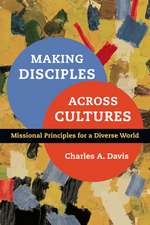 Making Disciples Across Cultures – Missional Principles for a Diverse World