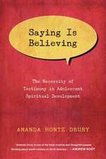 Saying Is Believing – The Necessity of Testimony in Adolescent Spiritual Development