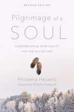 Pilgrimage of a Soul – Contemplative Spirituality for the Active Life