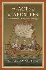 The Acts of the Apostles: Interpretation, History and Theology