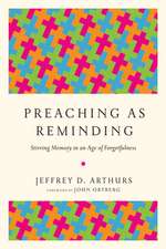 Preaching as Reminding – Stirring Memory in an Age of Forgetfulness