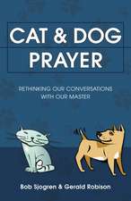 Cat & Dog Prayer: Rethinking Our Conversations with Our Master