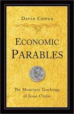 Economic Parables: The Monetary Teachings of Jesus Christ