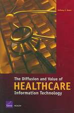 The Diffusion and Value of Healthcare Information Technology