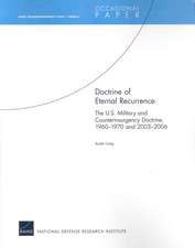 Doctrine of Eternal Recurrence the U.S. Military and Counterinsurgency Doctrine, 1960-1970 and 2003-2006