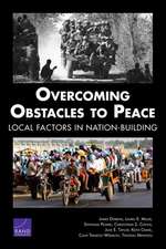 Overcoming Obstacles to Peace: Local Factors in Nation-Building