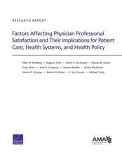 Factors Affecting Physician Professional Satisfaction and Their Implications for Patient Care, Health Systems, and Health Policy