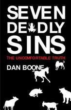 Seven Deadly Sins: The Uncomfortable Truth