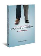 The Art and Practice of Bivocational Ministry: A Pastor's Guide