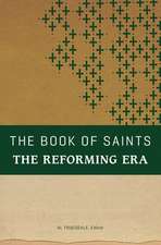 The Book of Saints: The Reforming Era