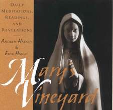 Mary's Vineyard: Daily Meditations, Readings, and Revelations