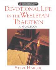 Devotional Life in the Wesleyan Tradition