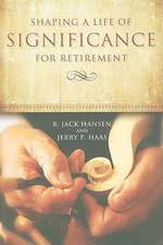 Shaping a Life of Significance for Retirement