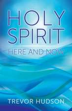 Holy Spirit Here and Now