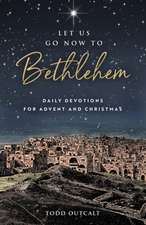 Let Us Go Now to Bethlehem