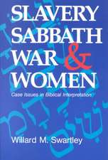 Slavery, Sabbath, War and Women