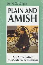 Plain and Amish: An Alternative to Modern Pessimism