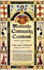 Mennonite Community Cookbook: Favorite Family Recipes