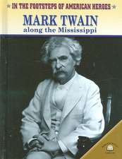 Mark Twain Along the Mississippi