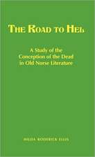 The Road to Hel: A Study of the Conception of the Dead in Old Norse Literature