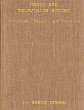 Radio and Television Acting: Criticism, Theory, and Practice