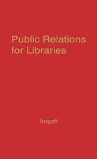 Public Relations for Libraries: Essays in Communications Techniques