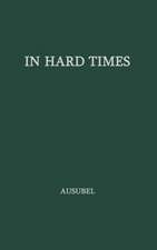 In Hard Times: Reformers Among the Late Victorians