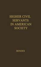 Higher Civil Servants in American Society: A Study of the Social Origins, the Careers, and the Power-Position of Higher Federal Administrators