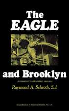 The Eagle and Brooklyn: A Community Newspaper, 1841-1955