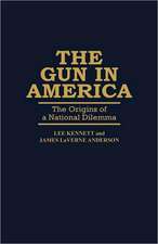 The Gun in America: The Origins of a National Dilemma