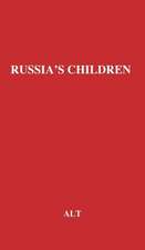 Russia's Children: A First Report on Child Welfare in the Soviet Union