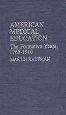 American Medical Education: The Formative Years, 1765-1910