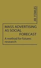 Mass Advertising as Social Forecast: A Method for Future Research