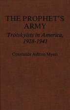 The Prophet's Army: Trotskyists in America, 1928-1941