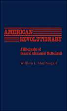 American Revolutionary: A Biography of General Alexander McDougall