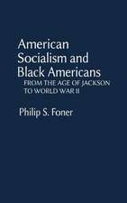 American Socialism and Black Americans: From the Age of Jackson to World War II