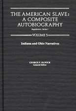 The America Slave--Indiana & Ohio Narratives: Supp. Ser. 1, Vol 5