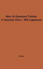 Notes on Educational Problems in Communist China, 1941-47: With Supplements on Developments in 1948 and 1949