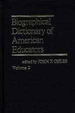 Biographical Dictionary of American Educators V2