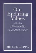 Our Enduring Values: Librarianship in the 21st Century