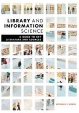 Library and Information Science: A Guide to Key Literature and Sources