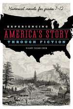 Experiencing America's Story through Fiction: Historical Novels for Grades 7-12