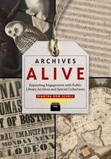 Archives Alive: Expanding Engagement with Public Library Archives and Special Collections