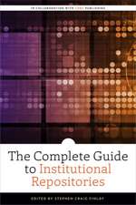 The Complete Guide to Institutional Repositories