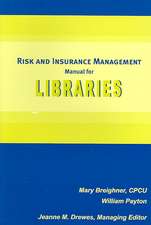 Risk and Insurance Management Manual for Libraries