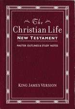 KJV, The Christian Life New Testament, Leathersoft, Burgundy: with Master Outlines and Study Notes