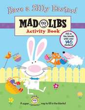 Have a Silly Easter!: Mad Libs Activity Book [With 140 Fill in the Blanks]